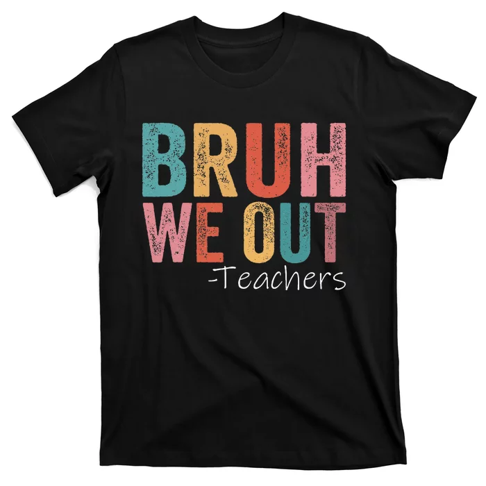 Bruh We Out Teachers Happy Last Day Of School Retro Vintage T-Shirt