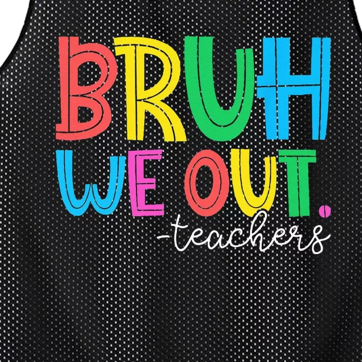 Bruh We Out Teachers Student Happy Last Day Of School Summer Mesh Reversible Basketball Jersey Tank