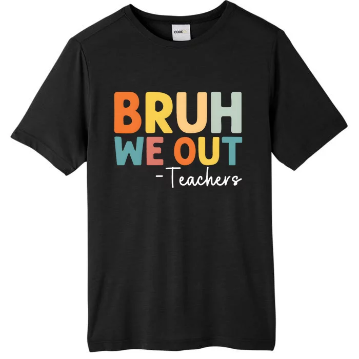 Bruh We Out Teachers Last Day Of School ChromaSoft Performance T-Shirt