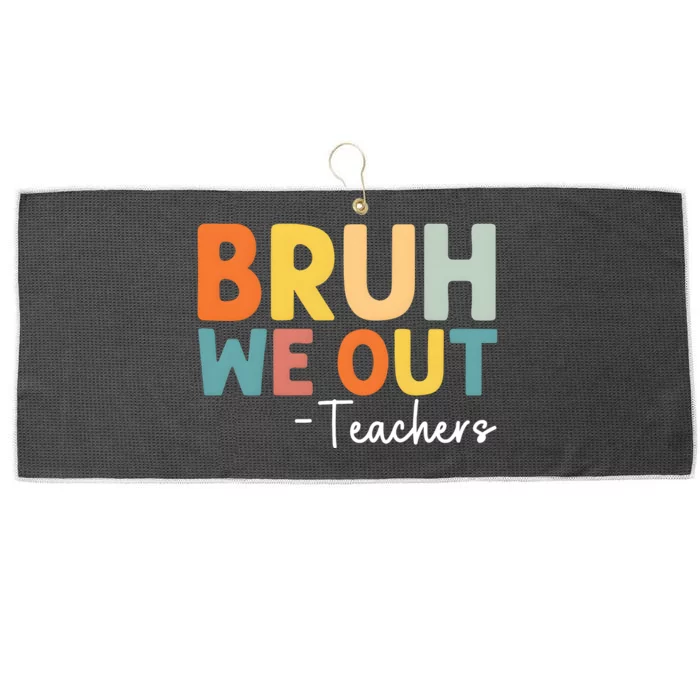 Bruh We Out Teachers Last Day Of School Large Microfiber Waffle Golf Towel