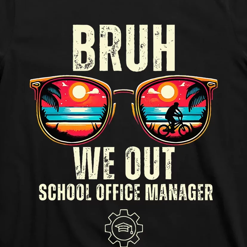 Bruh We Out Office Manager Teachers Happy Last Day Of School T-Shirt