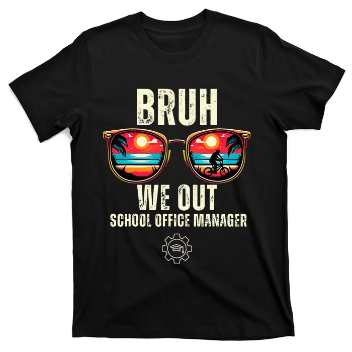 Bruh We Out Office Manager Teachers Happy Last Day Of School T-Shirt