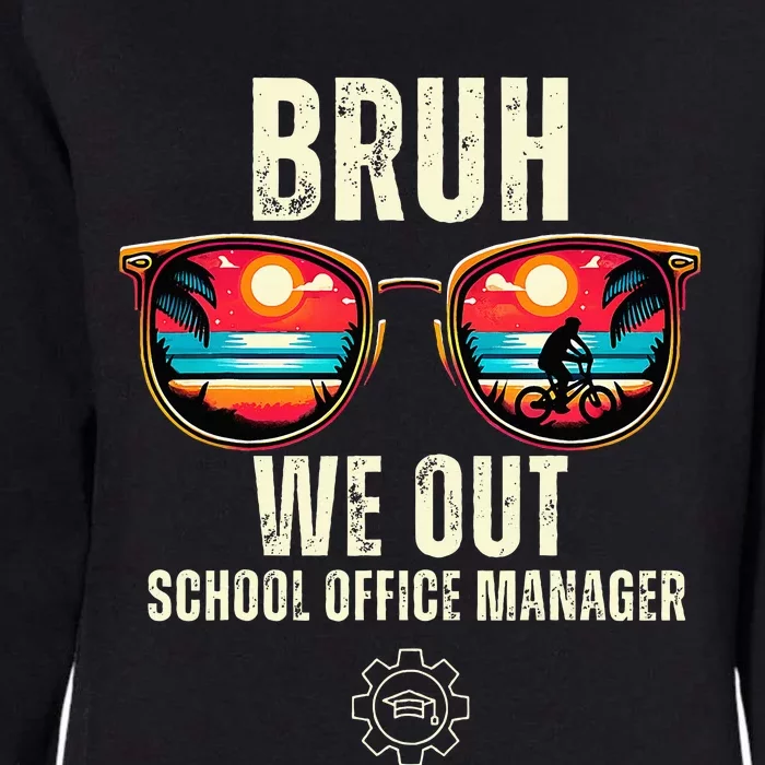 Bruh We Out Office Manager Teachers Happy Last Day Of School Womens California Wash Sweatshirt