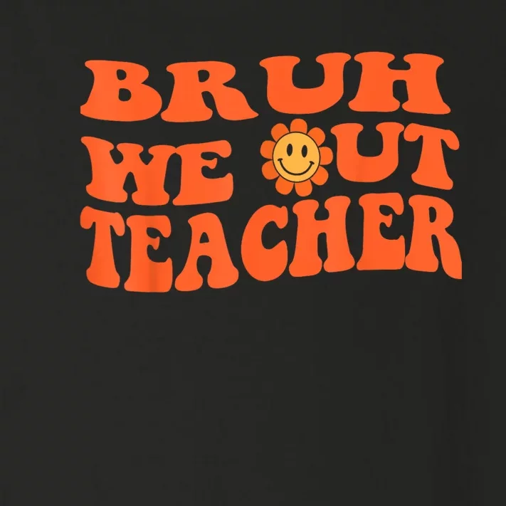 Bruh We Out Teachers Cute End Of School Year Teacher Summer Toddler Long Sleeve Shirt