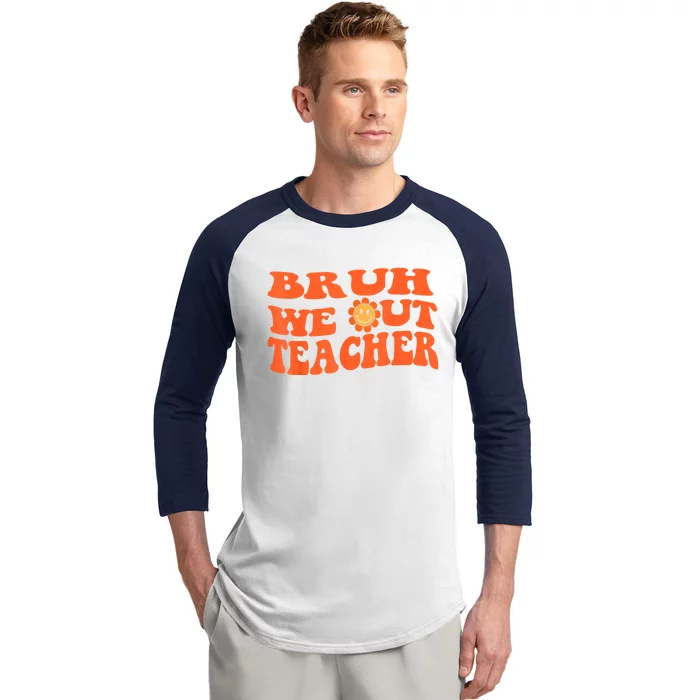 Bruh We Out Teachers Cute End Of School Year Teacher Summer Baseball Sleeve Shirt