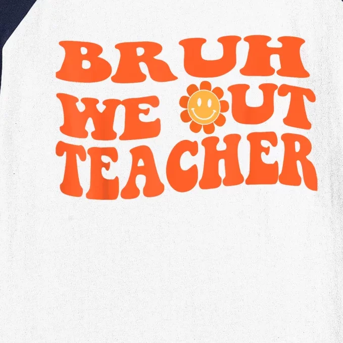 Bruh We Out Teachers Cute End Of School Year Teacher Summer Baseball Sleeve Shirt