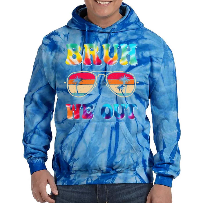 Bruh We Out Teacher Happy Last Day Of School Hello Summer Tie Dye Hoodie