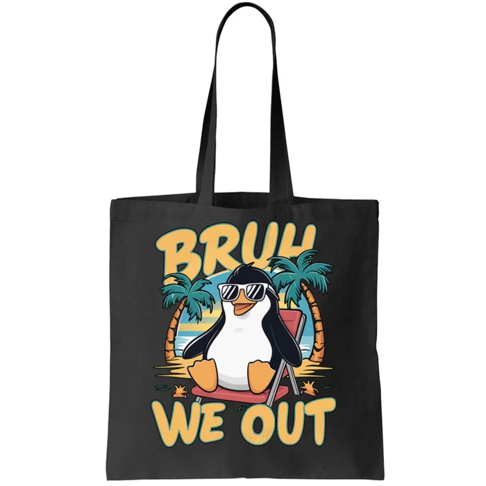 Bruh We Out Teachers Happy Last Day Of School Penguin Summer Tote Bag