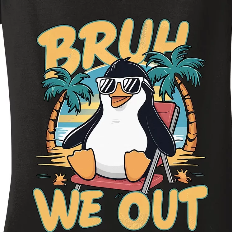 Bruh We Out Teachers Happy Last Day Of School Penguin Summer Women's V-Neck T-Shirt