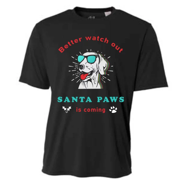 Better Watch Out Santa Paws Is Coming Vintage Christmas Gift Cooling Performance Crew T-Shirt