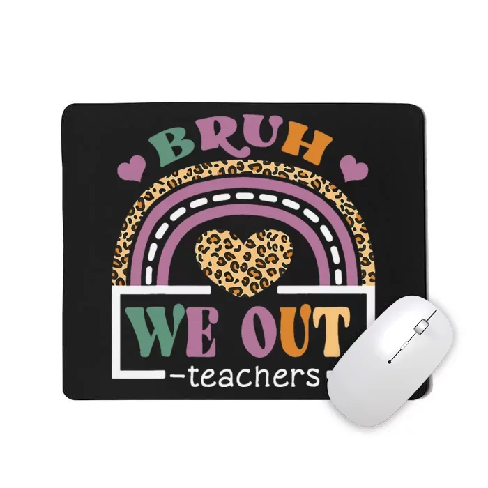 Bruh We Out Teachers Happy Last Day Of School Hello Summer Mousepad