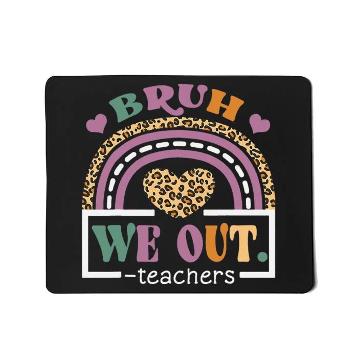 Bruh We Out Teachers Happy Last Day Of School Hello Summer Mousepad