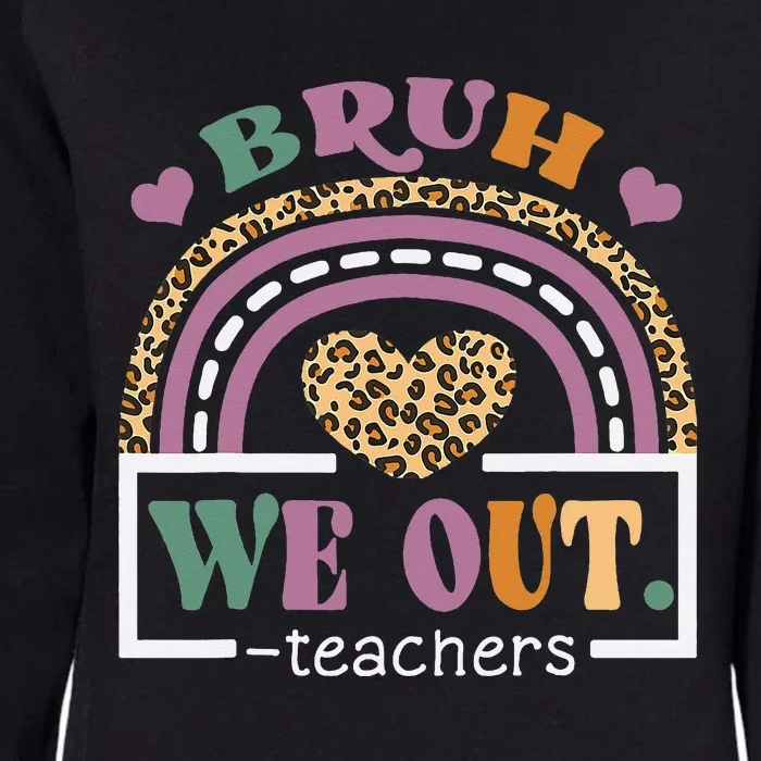 Bruh We Out Teachers Happy Last Day Of School Hello Summer Womens California Wash Sweatshirt