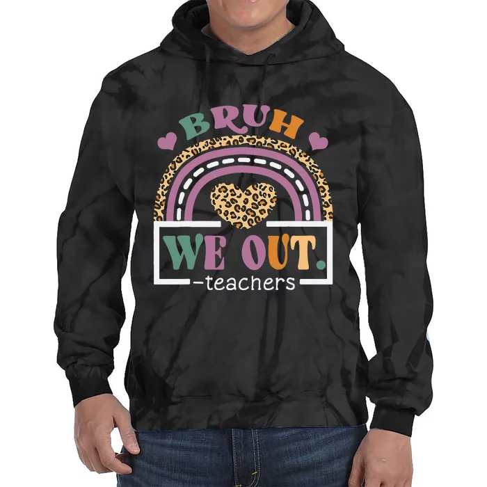 Bruh We Out Teachers Happy Last Day Of School Hello Summer Tie Dye Hoodie