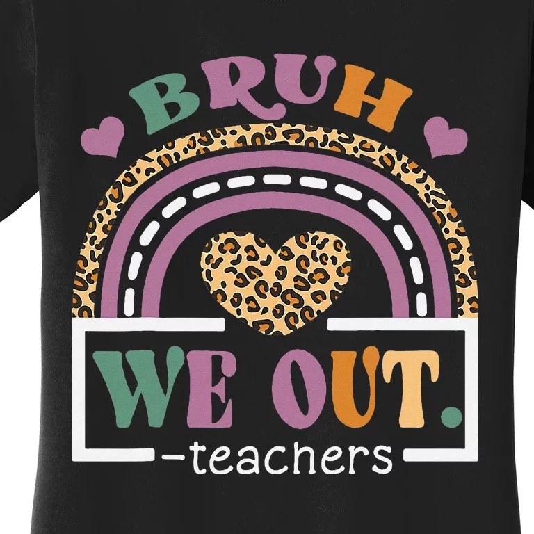 Bruh We Out Teachers Happy Last Day Of School Hello Summer Women's T-Shirt