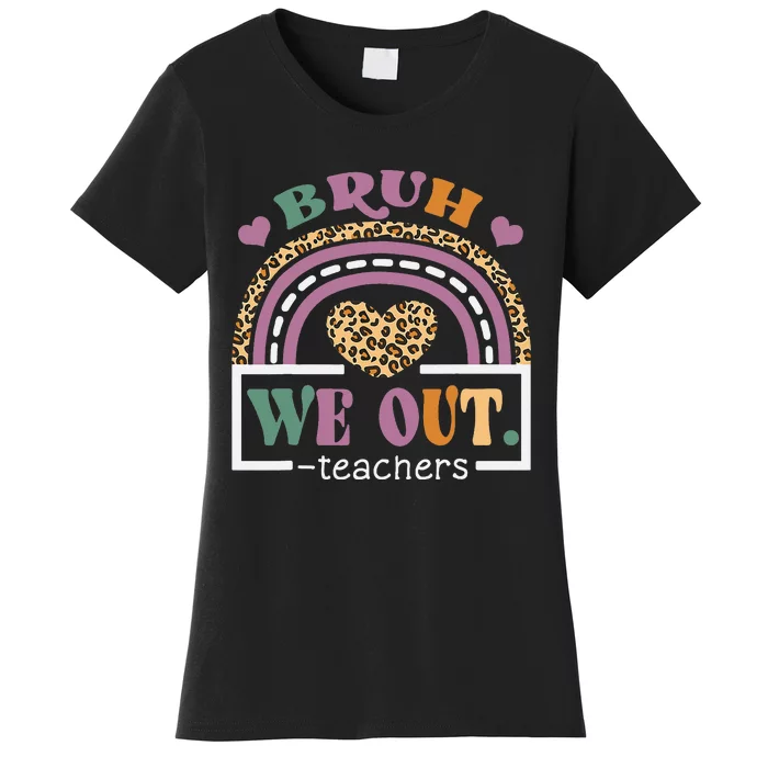 Bruh We Out Teachers Happy Last Day Of School Hello Summer Women's T-Shirt