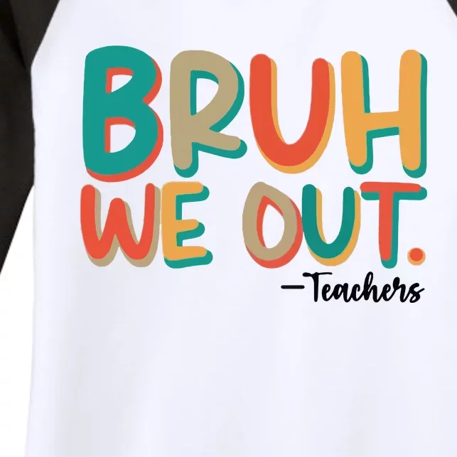 Bruh We Out Teachers Teacher Break School Break We Out Women's Tri-Blend 3/4-Sleeve Raglan Shirt