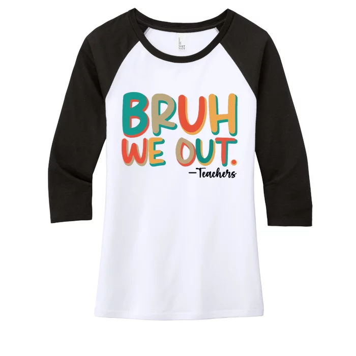 Bruh We Out Teachers Teacher Break School Break We Out Women's Tri-Blend 3/4-Sleeve Raglan Shirt