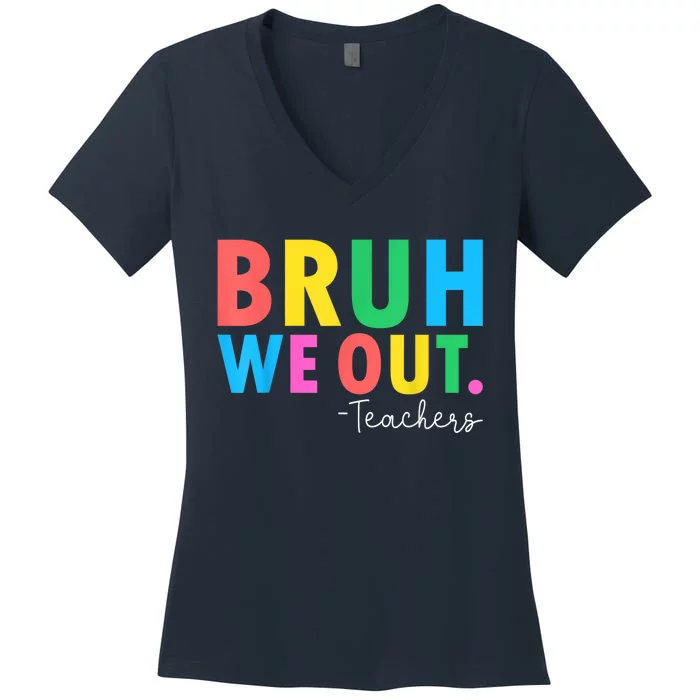 Bruh We Out Teachers Summer Last Day Of School Women's V-Neck T-Shirt ...