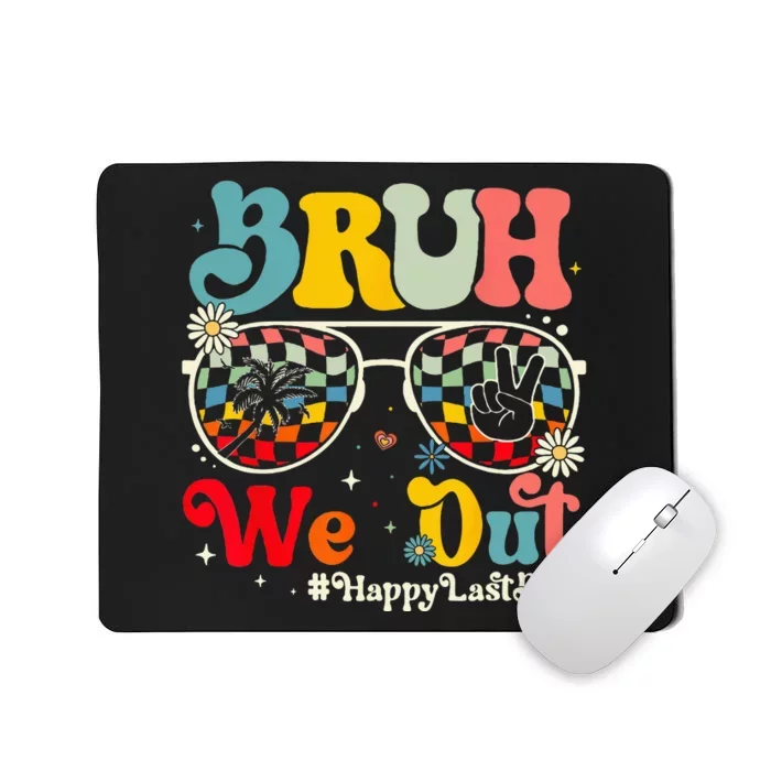 Bruh We Out Happy Last Day Of School Teacher Summer Mousepad