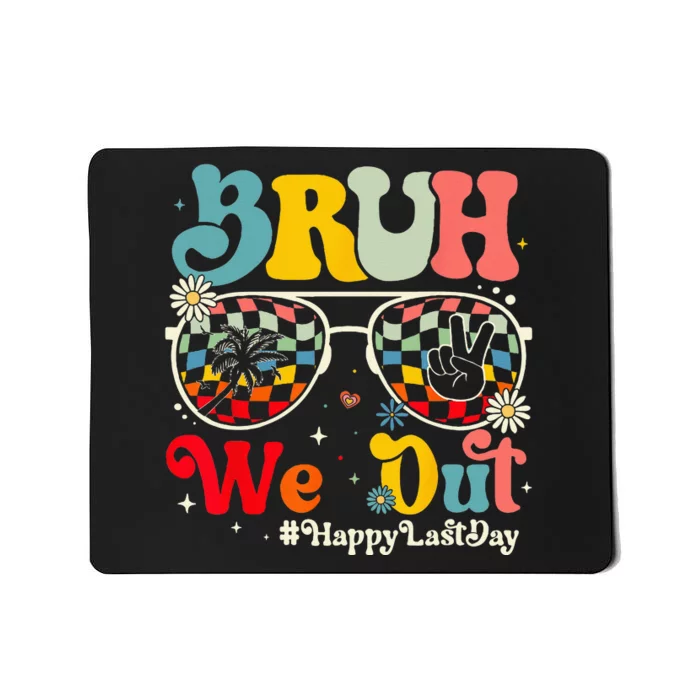 Bruh We Out Happy Last Day Of School Teacher Summer Mousepad