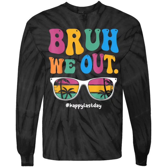 Bruh We Out Happy Last Day Of School Teacher Boy Girl Summer Tie-Dye Long Sleeve Shirt