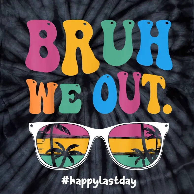 Bruh We Out Happy Last Day Of School Teacher Boy Girl Summer Tie-Dye T-Shirt