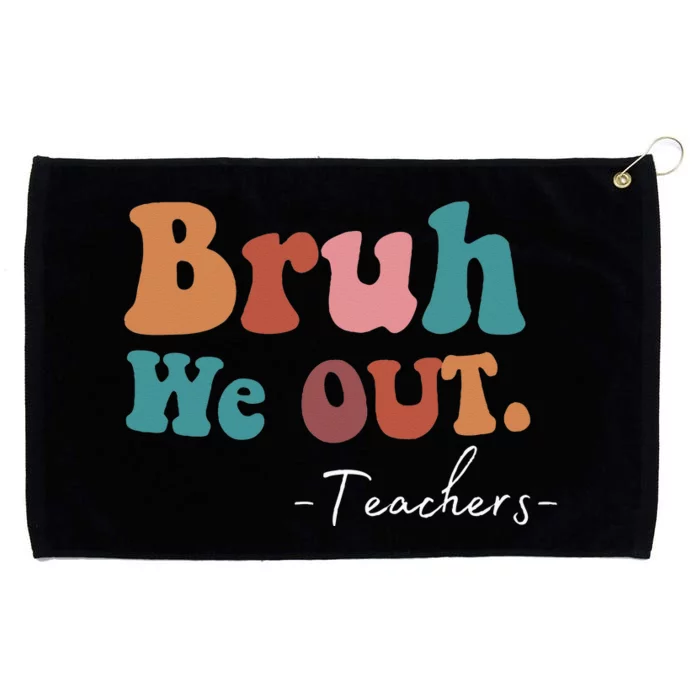 Bruh We Out Teachers Last Day Of School funny Summer teacher Grommeted Golf Towel