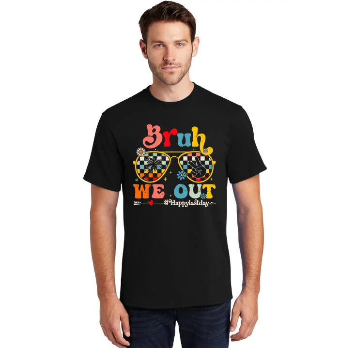 Bruh We Out Happy Last Day Of School Teacher Boy Girl Summer Tall T-Shirt