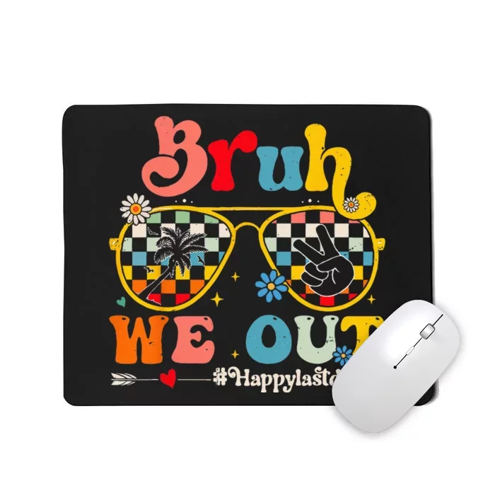 Bruh We Out Happy Last Day Of School Teacher Boy Girl Summer Mousepad