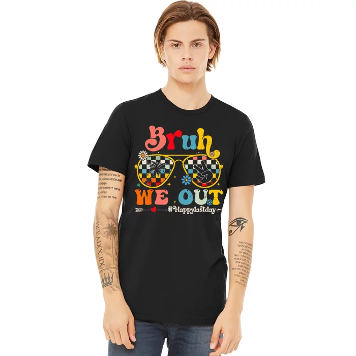 Bruh We Out Happy Last Day Of School Teacher Boy Girl Summer Premium T-Shirt