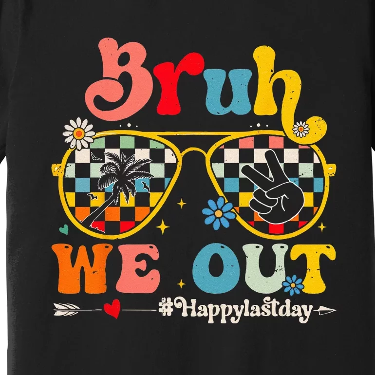 Bruh We Out Happy Last Day Of School Teacher Boy Girl Summer Premium T-Shirt