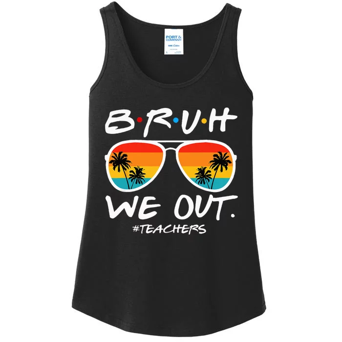 Bruh We Out Teachers End Of School Year Teacher Hello Summer Ladies Essential Tank