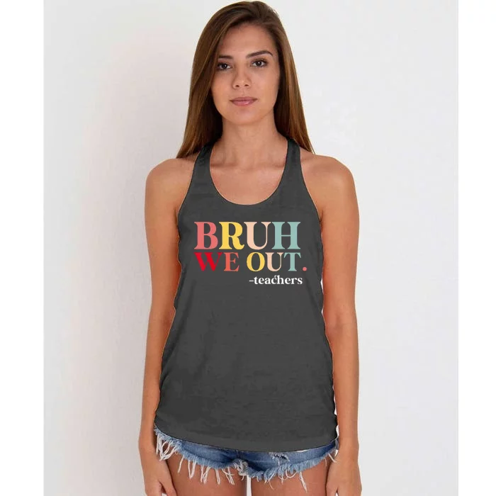 Bruh We Out Teachers Last Day Of School Teachers Funny Women's Knotted Racerback Tank