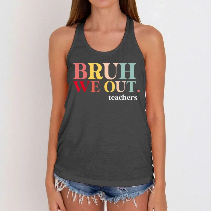 Bruh We Out Teachers Last Day Of School Teachers Funny Women's Knotted Racerback Tank