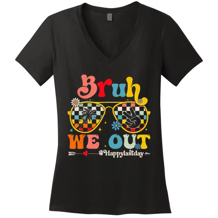 Bruh We Out Happy Last Day Of School Teacher Summer Women's V-Neck T-Shirt