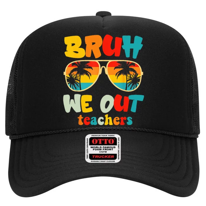 Bruh We Out Teachers High Crown Mesh Trucker Hat