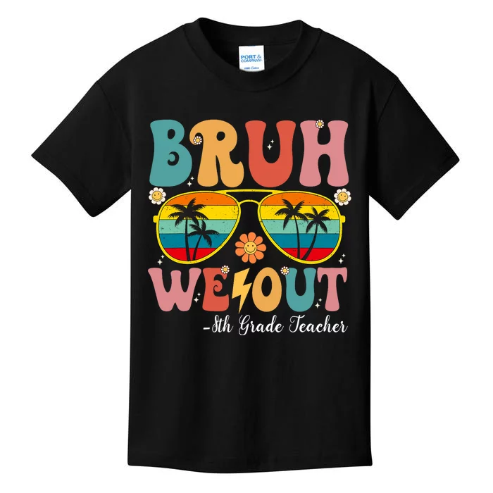 Bruh We Out 8th Grade Teacher Last Day Of School Kids T-Shirt