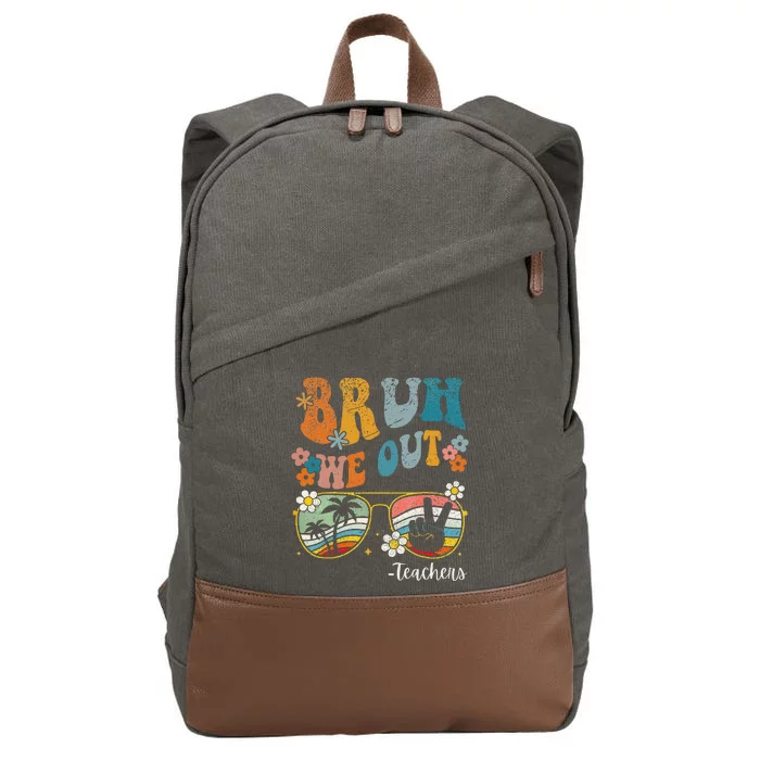 Bruh We Out Teachers Last Day of School End Of School Year Cotton Canvas Backpack