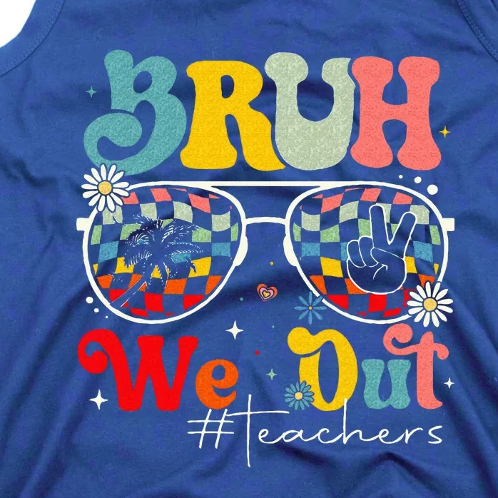 Bruh We Out Teachers End Of School Summer Tank Top