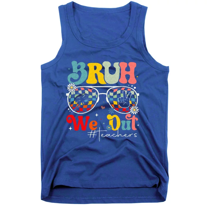 Bruh We Out Teachers End Of School Summer Tank Top