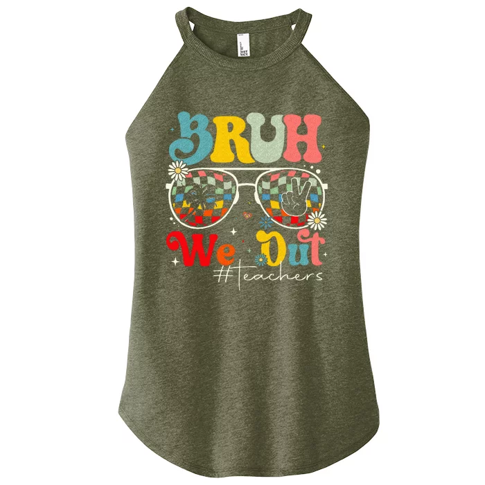 Bruh We Out Teachers End Of School Summer Women’s Perfect Tri Rocker Tank