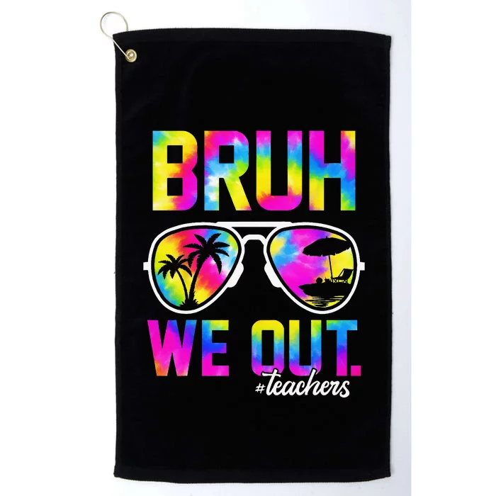 Bruh We Out Teachers Summer Tie Dye Last Day of School Platinum Collection Golf Towel