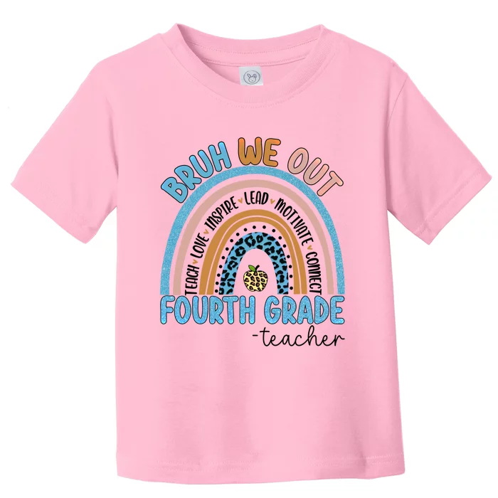 Bruh We Out Teachers Rainbow Last Day Of School 4Th Grade Gift Toddler T-Shirt