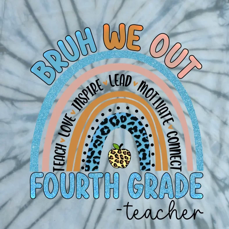 Bruh We Out Teachers Rainbow Last Day Of School 4Th Grade Gift Tie-Dye T-Shirt