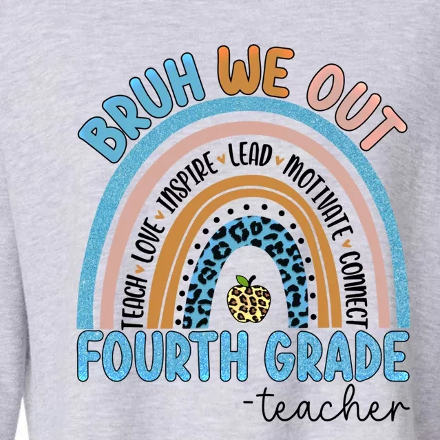 Bruh We Out Teachers Rainbow Last Day Of School 4Th Grade Gift Cropped Pullover Crew