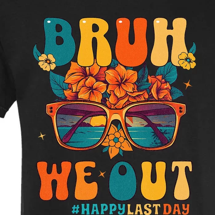 Bruh We Out Women Happy Last Day Of School Teacher Garment-Dyed Heavyweight T-Shirt