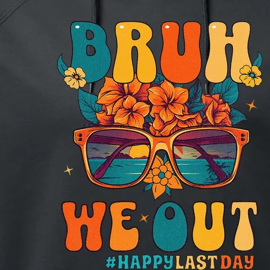 Bruh We Out Women Happy Last Day Of School Teacher Performance Fleece Hoodie