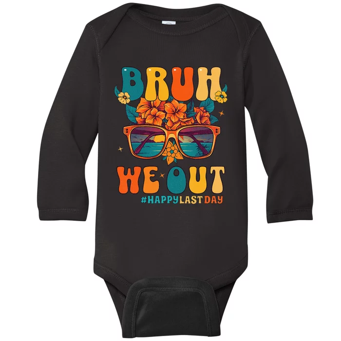 Bruh We Out Women Happy Last Day Of School Teacher Baby Long Sleeve Bodysuit