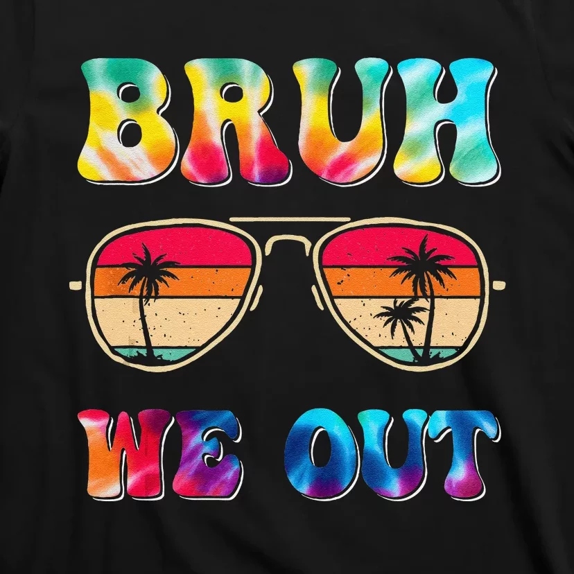 Bruh We Out Teacher Happy Last Day of School Hello Summer T-Shirt